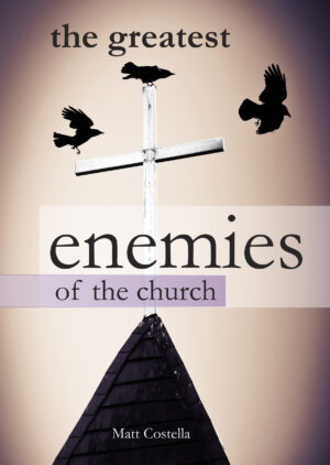 The Greatest Enemies of the Church