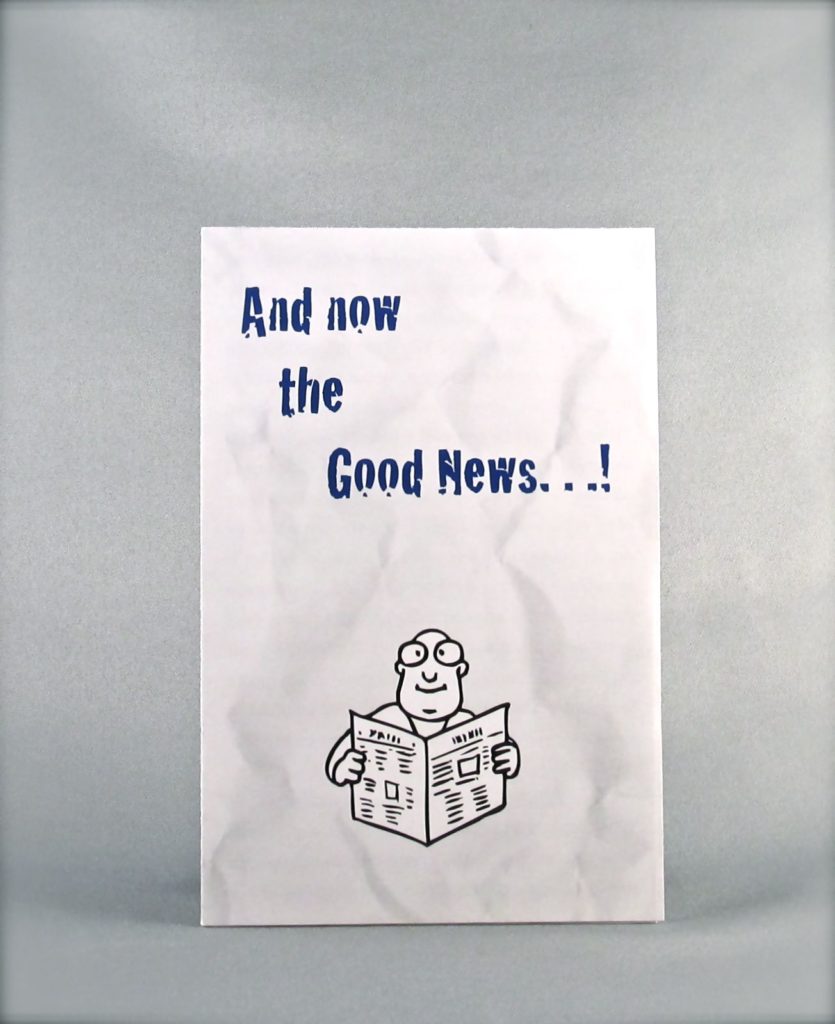 And Now the Good News...!
